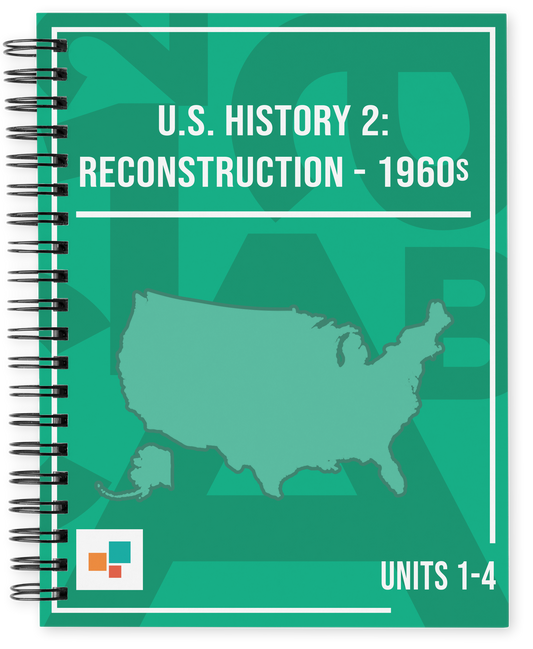 U.S. History 2: Reconstruction - 1960s, Units 1-4